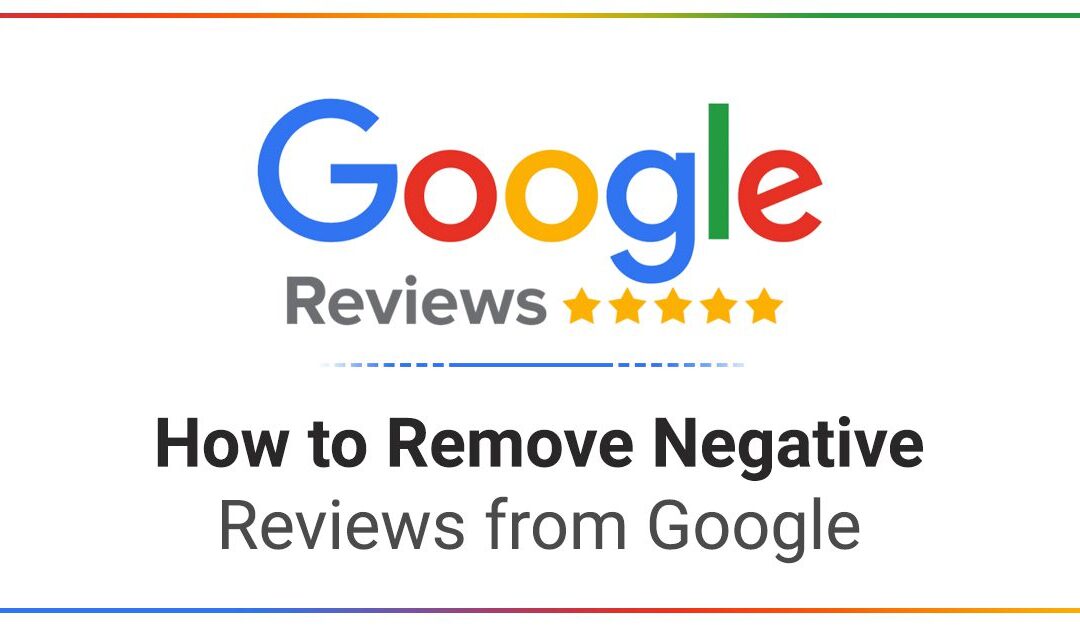 Guide showing how to remove negative reviews from Google